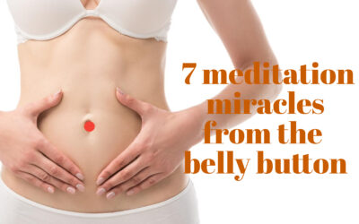 Nabhi Marma and 7 Meditation Miracles