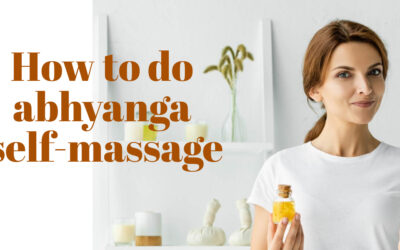 How to do abhyanga self-massage