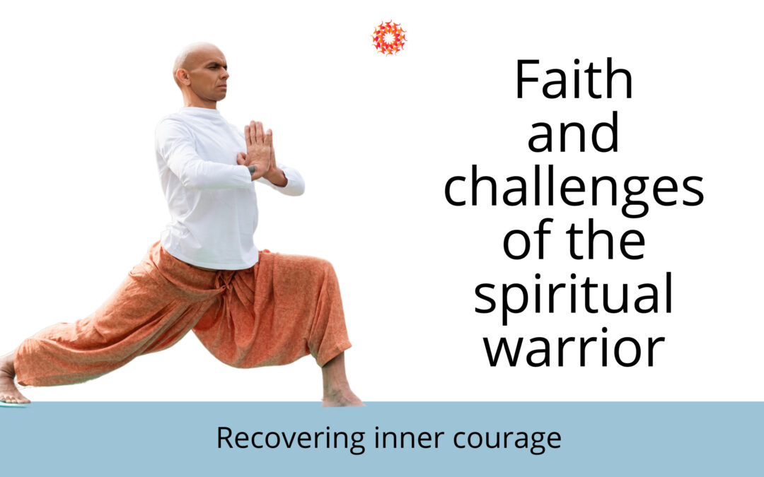 Inner courage and the spiritual Warrior